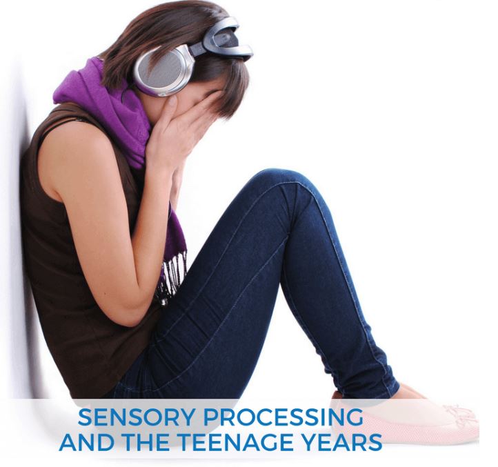 Sensory processing and the teenage years